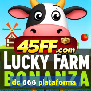 dc 666 plataforma